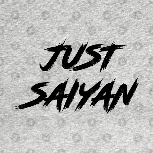 Just Saiyan - Black by SykoticApparel